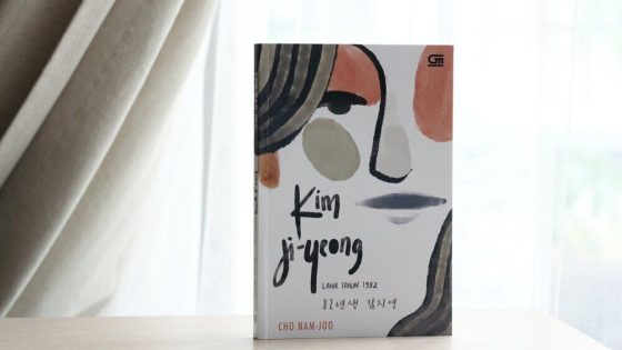 Review Novel Kim Ji-yeong, Lahir Tahun 1982: Luka Tersembunyi dari Akumulasi Diskriminasi Gender Sejak Kecil